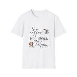 Sip Coffee Pet Dogs Tee | Cozy Dog Lover Happiness T-Shirt
