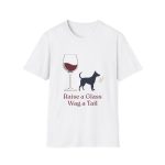 Wine & Dog Lover Tee | Raise a Glass Wag a Tail Shirt for Pet Parents