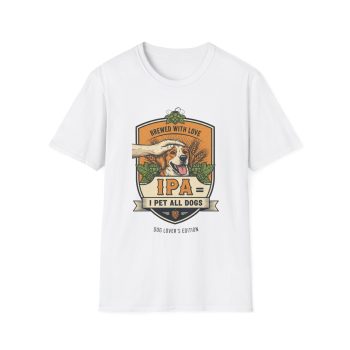IPA I Pet All Dogs Tee | Funny Dog & Beer Lover Unisex Shirt